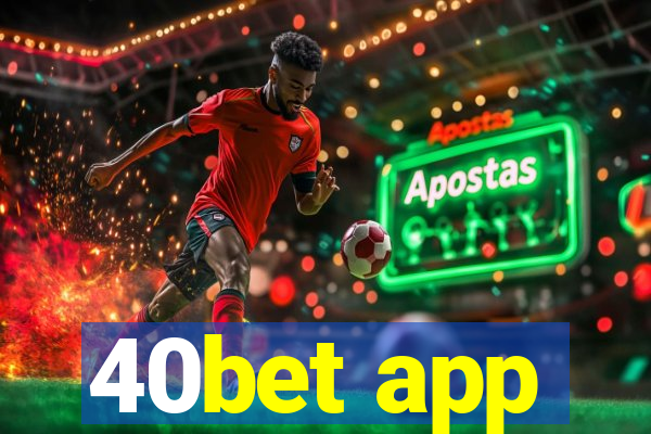 40bet app